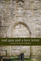 Nail Gun and a Love Letter 0998462330 Book Cover