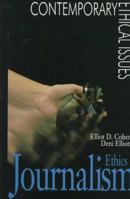 Journalism Ethics: A Reference Handbook (Contemporary Ethical Issues) 0874368731 Book Cover