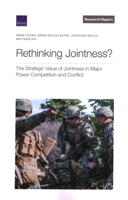 Rethinking Jointness?: The Strategic Value of Jointness in Major Power Competition and Conflict 197741107X Book Cover