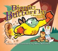The Bionic Butterfly (Matt Whitlock Series) 0781440610 Book Cover