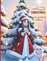 Christmas Coloring for Children: Children's holiday coloring books for toddlers Santa and reindeer Snowman coloring pages for ages 4-8 B0CN4S8GL3 Book Cover