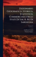 Dizionario Geografico, Storico, Statistico, Commerciale Degli Stati Di S.M. Il Re Di Sardegna (Italian Edition) 1023739666 Book Cover