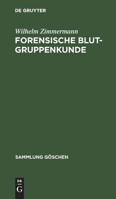 Forensische Blutgruppenkunde: Einf. Z. Verstñdnis Von Vaterschaftsgutachten 3110047446 Book Cover