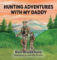 Hunting Adventures With My Daddy 1956543023 Book Cover