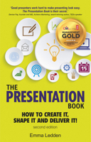 The Presentation Book: How to Create It, Shape It and Deliver It! Improve Your Presentation Skills Now. 1292171987 Book Cover