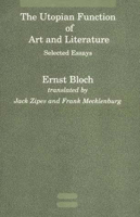 The Utopian Function of Art and Literature: Selected Essays 0262521393 Book Cover