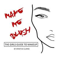 Make Me Blush 1548597376 Book Cover