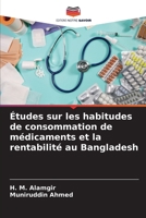 Études sur les habitudes de consommation de médicaments et la rentabilité au Bangladesh (French Edition) 6209541844 Book Cover