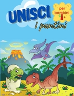 Unisci I Puntini Per Bambini 4+: Unisci I Puntini Dinosauri Un Fantastico Libro Di Attività Per Bambini Adatto A Un’Età Prescolare e Scolare B08M8RJCPZ Book Cover