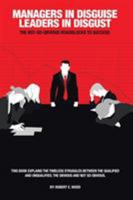Managers in Disguise-Leaders in Disgust: The Not-So Obvious Roadblocks to Success 1524607916 Book Cover