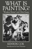 What Is Painting?: Winslow Homer & Other Essays (Classical America Series in Art & Architecture) 0393305457 Book Cover