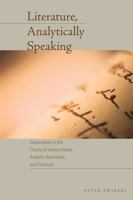 Literature, Analytically Speaking: Explorations in the Theory of Interpretation, Analytic Aesthetics, and Evolution 0292728875 Book Cover