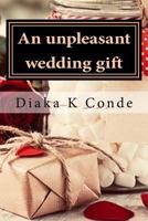An unpleasant wedding gift: A laperle Telico 1987736001 Book Cover