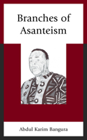 Branches of Asanteism 1498594980 Book Cover