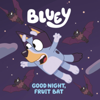 Bluey: Good Night, Fruit Bat B0GMZBWTHM Book Cover