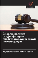 Sciganie panstwa przyjmujacego w miedzynarodowym prawie inwestycyjnym (Polish Edition) 6202474203 Book Cover
