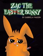 Zac the (not) Easter Bunny B0DW3X8FFR Book Cover