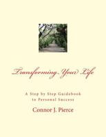 Transforming Your Life: A Step by Step Guidebook to Personal Success 0995009244 Book Cover