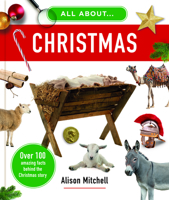 All about Christmas: Over 100 Amazing Facts behind the Christmas Story 178498776X Book Cover