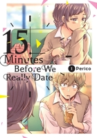 Fifteen Minutes Before We Really Date, Vol. 1 1975368959 Book Cover
