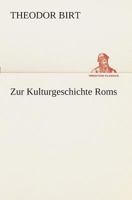 Zur Kulturgeschichte Roms 3849529231 Book Cover