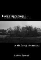Dark Happenings . . . in the land of the mundane 1969269081 Book Cover