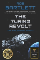 The Turing Revolt: The War Against Infinity 1086828690 Book Cover