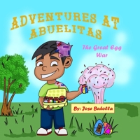 Adventures at Abuelita's: The Great Egg War B0GRGWCNN6 Book Cover
