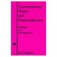 Contemporary British Poetry and Postmodernism: Dialogue and Estrangement 0312159935 Book Cover