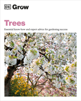 Grow Trees: Essential Know-how and Expert Advice for Gardening Success 0744069653 Book Cover