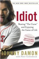 Idiot: Beating "The Curse" and Enjoying the Game of Life 030723763X Book Cover