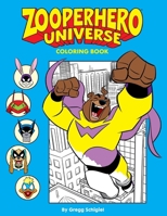 Zooperhero Universe Coloring Book 0990521834 Book Cover