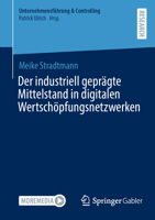 Der Industriell Geprägte Mittelstand in Digitalen Wertschöpfungsnetzwerken 3658463619 Book Cover