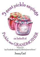 5 cent pickle sayings on behalf of Pickle me Grandmother - Volume 2 0648099806 Book Cover