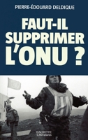 Faut-il supprimer l'ONU ? 2012356478 Book Cover