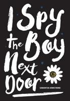 I Spy the Boy Next Door 0473471728 Book Cover