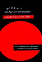 Legal Culture in the Age of Globalization: Latin America and Latin Europe 0804746990 Book Cover
