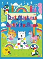 Dot Markers Activity Book: Great for Learning Numbers Animals Unicorns and Fairy null Book Cover