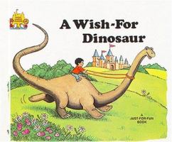 A Wish-For Dinosaur (Magic Castle Readers Language Arts) 0895656728 Book Cover