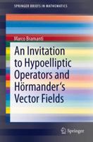 An Invitation to Hypoelliptic Operators and Hormander's Vector Fields 3319020862 Book Cover