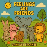 Feelings Are Friends B0F74SPNKG Book Cover