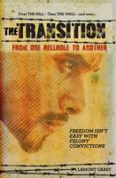 The Transition: From One Hell Hole to Another 1945806028 Book Cover