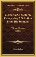 Memorial of Sanford: Comprising a Selection from His Sermons, with a Memoir 1165602113 Book Cover