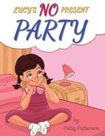 Lucy's No Present Party 1643180010 Book Cover