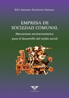 Empresa de Sociedad Comunal: Mecanismo socioeconómico para el desarrollo de la fibra social (Spanish Edition) 6125170012 Book Cover