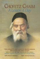 Chofetz Chaim: A Lesson a Day: The Concepts and Laws of Proper Speech Arranged for Daily Study (Artscroll Series) 0899063217 Book Cover