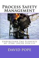 Process Safety Management: Understand the Elements of (PSM) 29CFR 1910.119 1469942224 Book Cover