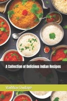 A Collection of Delicious Indian Recipes B0C9SF8HW3 Book Cover