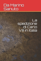 La Spedizione Di Carlo VIII in Italia: Raccontata Da Marin Sanudo E Publicata Per Cura Di Rinaldo Fulin 1016279337 Book Cover