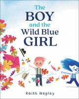 The Boy and the Wild Blue Girl 0062846809 Book Cover